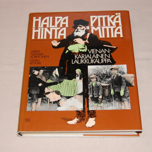 Mervi Naakka-Korhonen - Maiju Keynäs Halpa hinta Pitkä mitta - Vienan-Karjalainen laukkukauppa